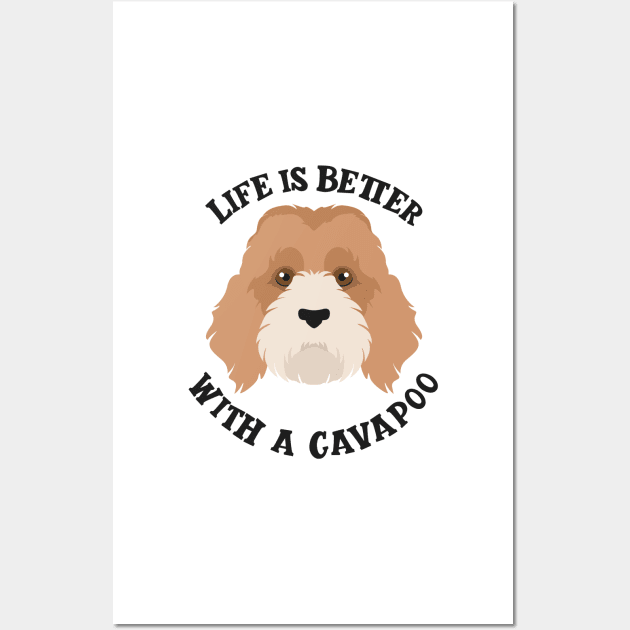 Life is Better With A Cavapoo Wall Art by nextneveldesign